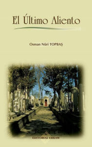 Title: El Último Aliento, Author: Osman Nuri Topbas