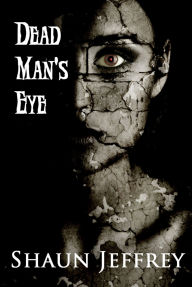 Title: Dead Man's Eye, Author: Shaun Jeffrey