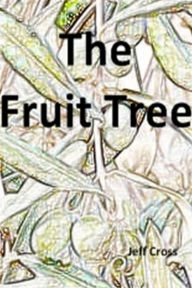Title: The Fruit Tree, Author: Jeff Cross