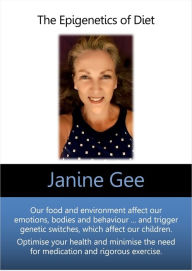 Title: The Epigenetics of Diet, Author: Janine Gee