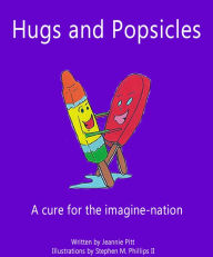 Title: Hugs and Popsicles, Author: Jeannie Pitt