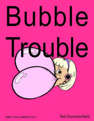 Title: Bubble Trouble, Author: Ted Summerfield