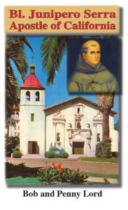 Title: Bl. Junipero Serra, Author: Bob Lord