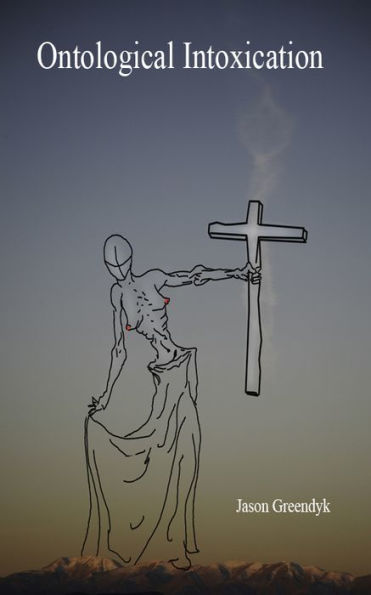 Ontological Intoxication