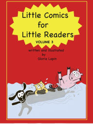 Title: Little Comics for Little Readers, Volume 3, Author: Gloria Lapin