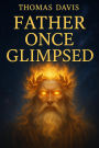 Father Once Glimpsed