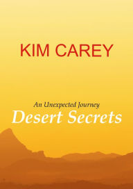 Title: Desert Secrets, Author: Kim Carey