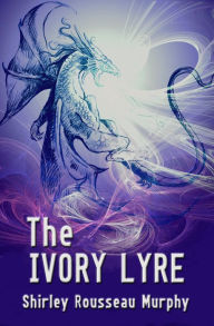 Title: The Ivory Lyre (Dragonbards Series #2), Author: Shirley Rousseau Murphy