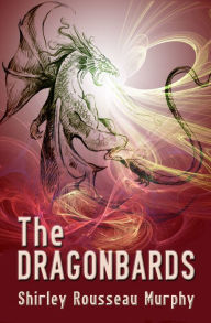 Title: The Dragonbards (Dragonbards Series #3), Author: Shirley Rousseau Murphy