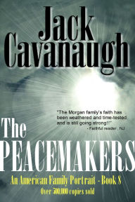 Title: The Peacemakers, Author: Jack Cavanaugh