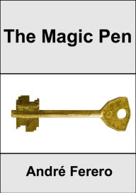 Title: The Magic Pen, Author: André Ferero