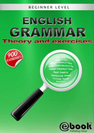 Title: English Grammar: Theory and Exercises, Author: My Ebook Publishing House