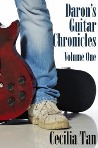 Title: Daron's Guitar Chronicles: Volume One, Author: Cecilia Tan