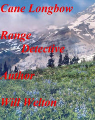 Title: Cane Longbow Range Detective, Author: Will Welton