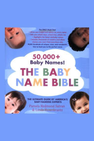 Title: The Baby Name Bible, Author: Pamela Redmond Satran