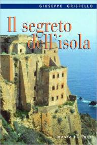 Title: Il segreto dell'isola, Author: Giuseppe Grispello