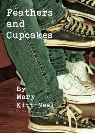 Title: Feathers and Cupcakes, Author: Mary Kitt-Neel