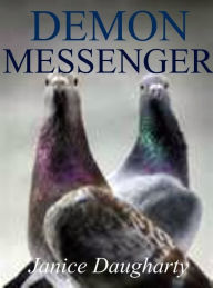 Title: Demon Messenger, Author: Janice Daugharty