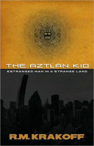 Title: The Aztlán Kid, Author: RM Krakoff