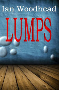 Title: Lumps, Author: Ian Woodhead