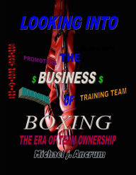 Title: Looking into the business of boxing, Author: Michael Ancrum