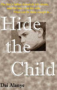 Title: Hide the Child, Author: Dai Alanye