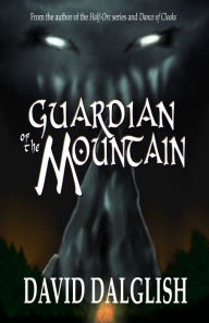 Title: Guardian of the Mountain, Author: David Dalglish