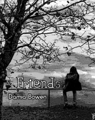 Title: Friends, Author: Damia Bowen