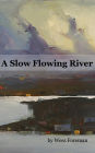 A Slow Flowing River