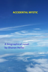 Title: Accidental Mystic, Author: Sharon Heller