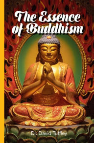 Title: The Essence of Buddhism, Author: David Tuffley