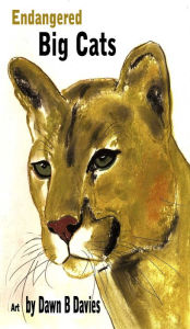 Title: Endangered Big Cats, Author: Dawn B Davies