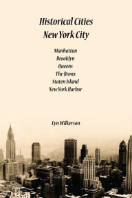 Title: Historical Cities-New York City, Author: Lyn Wilkerson