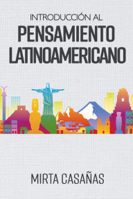 Title: Introducción al Pensamiento Latinoamericano, Author: Mirta Casañas