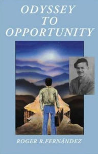 Title: Odyssey To Opportunity, Author: Roger R. Fernández