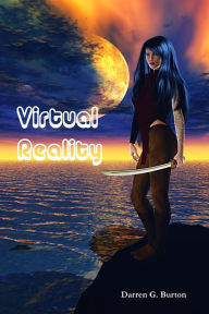 Title: Virtual Reality, Author: Darren G. Burton