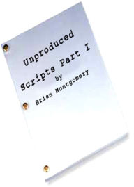 Title: Unproduced Scripts Part 1, Author: Brian Montgomery