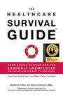 The Healthcare Survival Guide: Cost-Saving Options for the Suddenly Unemployed and Anyone Else Who Wants to Save Money
