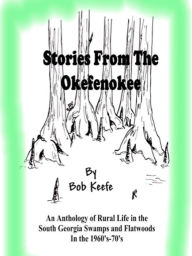 Title: Stories from the Okefenokee, Author: Bob Keefe