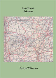 Title: Slow Travels-Arkansas, Author: Lyn Wilkerson