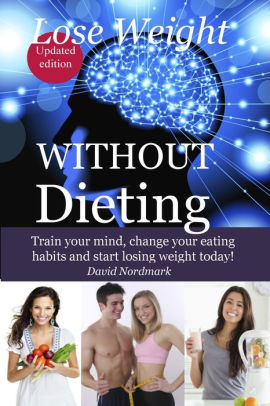 Lose Weight Without Dieting by David Nordmark | NOOK Book (eBook