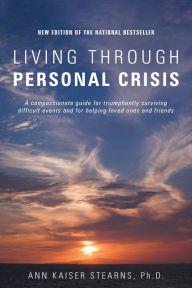 Title: Living Through Personal Crisis, Author: Ann Kaiser Stearns