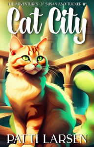 Title: Cat City, Author: Patti Larsen