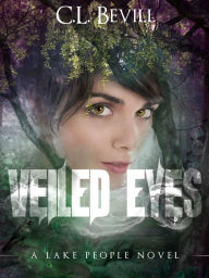 Title: Veiled Eyes, Author: C.L. Bevill