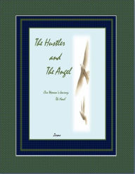 Title: The Hustler and the Angel One Woman's Journey, Author: Michele Zerone