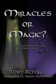 Title: Miracles or Magic?, Author: Rory Roybal