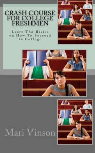 Title: Crash Course For College Freshmen, Author: Mari Vinson