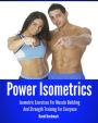 Power Isometrics: Isometric Exercises For Muscle Building And Strength Training For Everyone