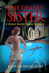 Title: One Deadly Sister a Women Sleuths Mystery Romance (Sandy Reid Mystery Series #1), Author: Rod Hoisington