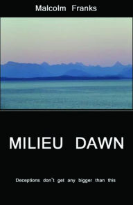 Title: Milieu Dawn, Author: Malcolm Franks